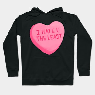 I HATE U THE LEAST Hoodie